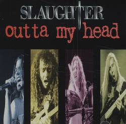 Slaughter (USA) : Outta My Head